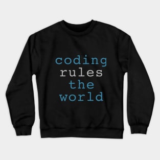 Coding rules the world Crewneck Sweatshirt